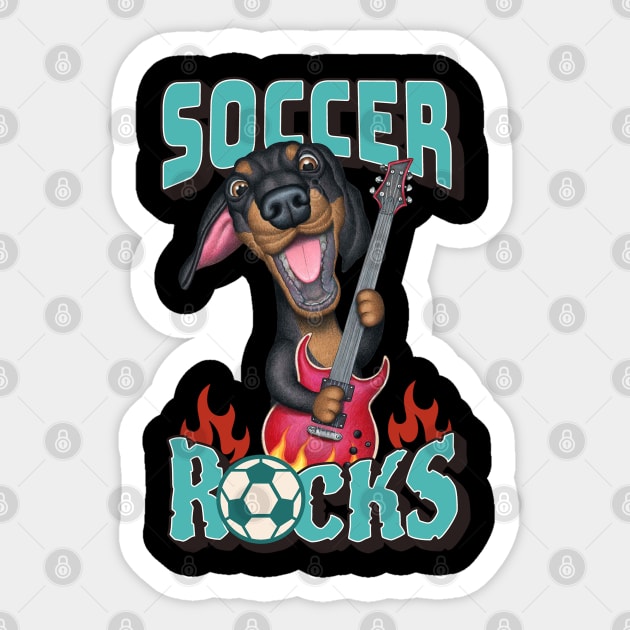 Soccer Rocks with Doxie Dachshund dog playing guitar tee Sticker by Danny Gordon Art